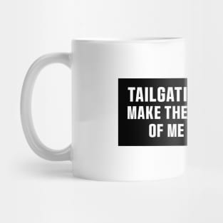 Tailgating Does Not Make The Car in Front of Me Go Faster Bumper Stickers Mug